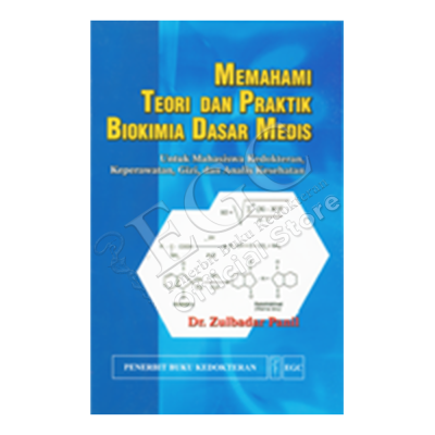 Memahami Teori dan Praktik Biokimia Dasar Medis: Untuk Mahasiswa Kedokteran, Keperawatan, Gizi, dan Analis Kesehatan