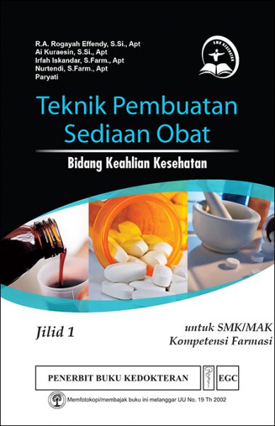 Teknik Pembuatan Sediaan Obat Jilid 1 Bidang Keahlian Kesehatan (TIDAK UNTUK JAWA TENGAH)